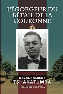 The King's Butcher: Off the Beaten Track by Albert K. Tshakatumba