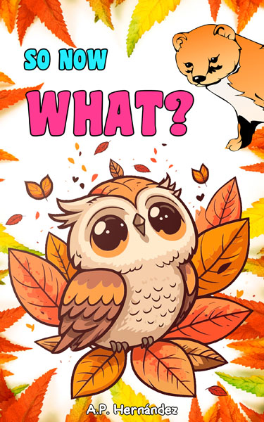 And Now What? by A. P. Hernández
