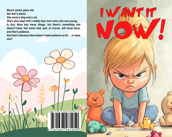 I Want It Now by A. P. Hernández